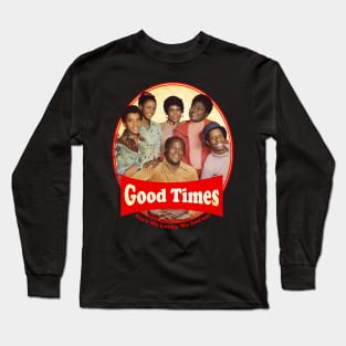 Good times Long Sleeve T-Shirt